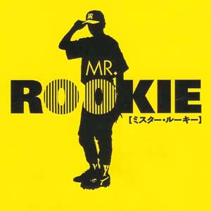Mr.ROOKIE(~X^[[L[)